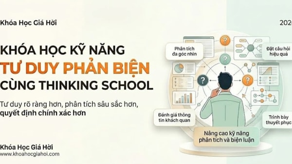 Khóa Học Kỹ Năng Tư Duy Phản Biện Cùng Thinking School