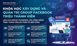 Khóa Học Xây Dựng Và Quản Trị Group Facebook Triệu Thành Viên
