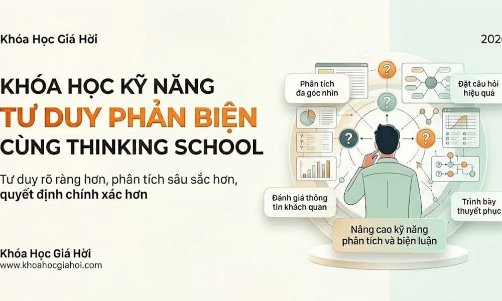 Khóa Học Kỹ Năng Tư Duy Phản Biện Cùng Thinking School