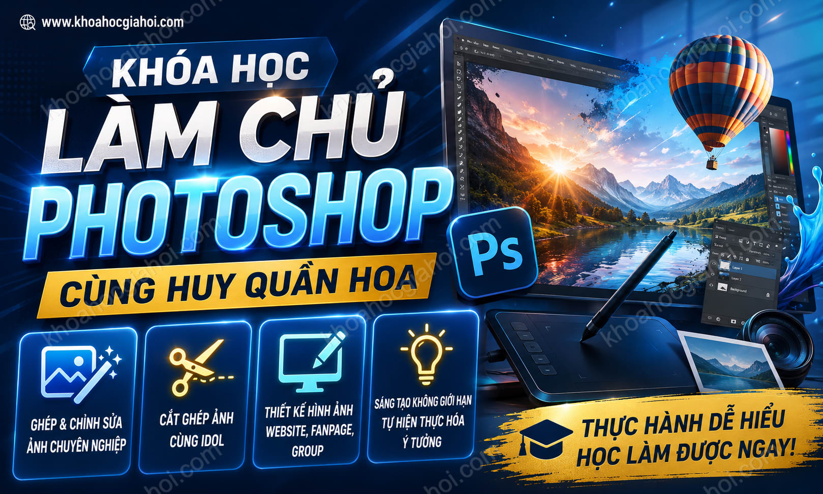 Khóa Học Làm Chủ Photoshop Cùng Huy Quần Hoa