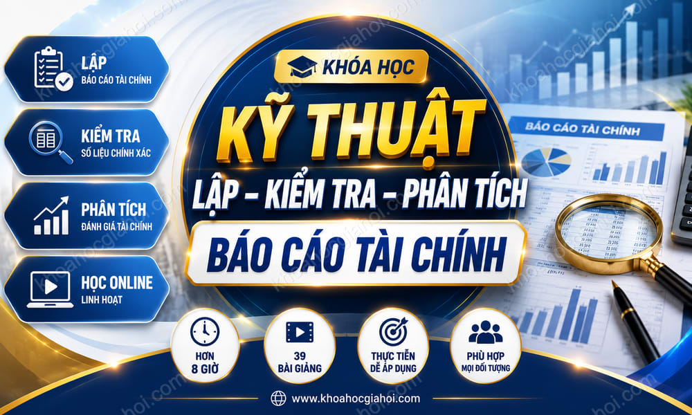 Trọn Bộ Kỹ Thuật Lập, Kiểm Tra Và Phân Tích Báo Cáo Tài Chính