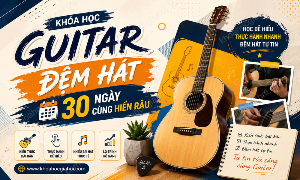 Khóa Học Guitar Đệm Hát 30 Ngày Cùng Hiển Râu