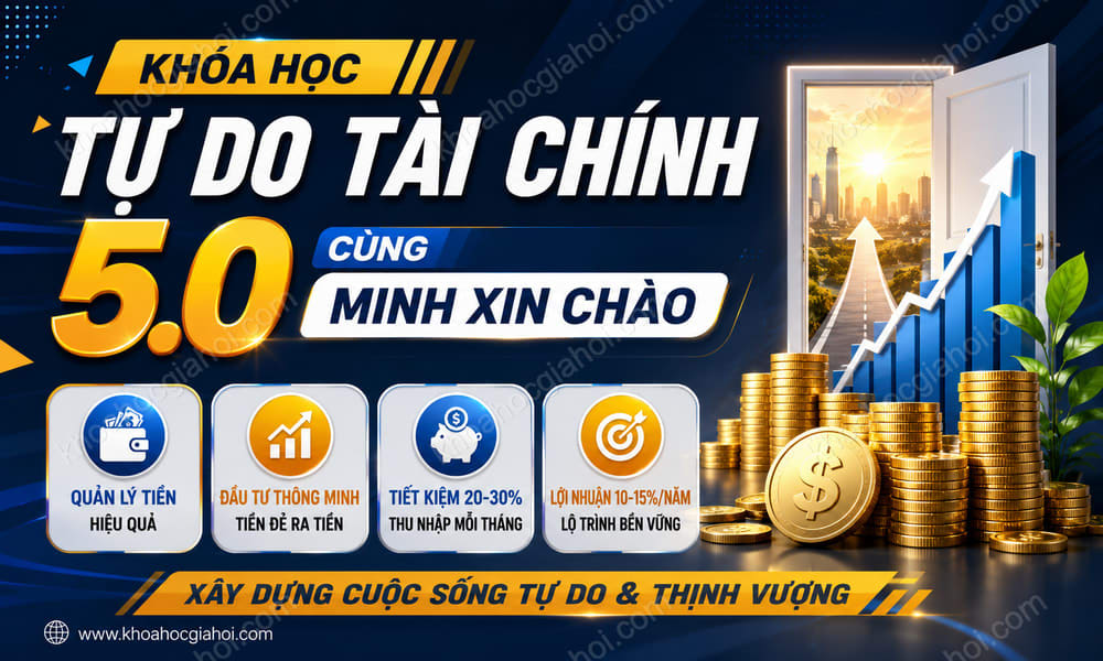 Khoá Học Tự Do Tài Chính 5.0 Cùng Minh Xin Chào