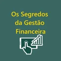 [ENCERRADO] Os Segredos da Gestão Financeira