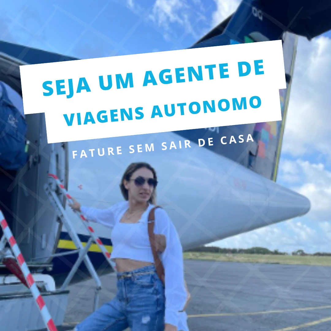 SEJA UM AGENTE DE VIAGENS AUTONOMO E FATURE EM CASA