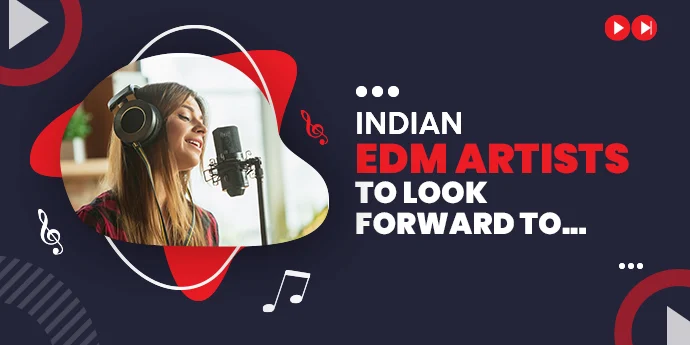 Best Indian Edm Artists
