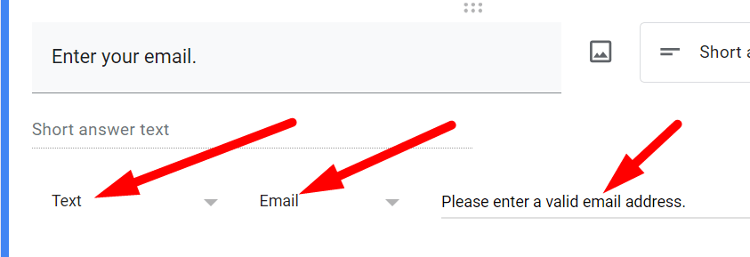 screenshot of three red arrows respectively pointing to ‘Text’, ‘Email’ and “Please enter a valid email address” in google forms question field
