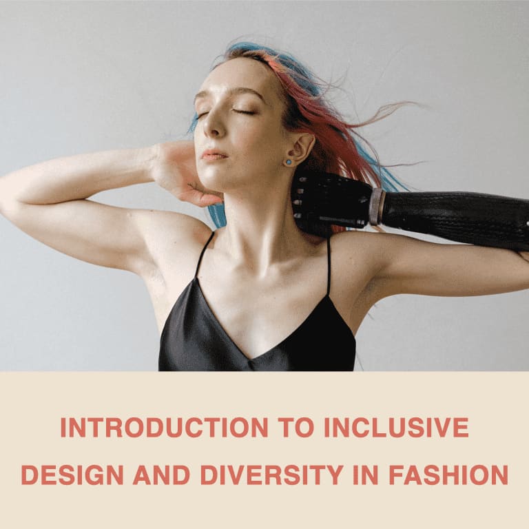 Introduction to Inclusive Design and Diversity in Fashion Online Course.