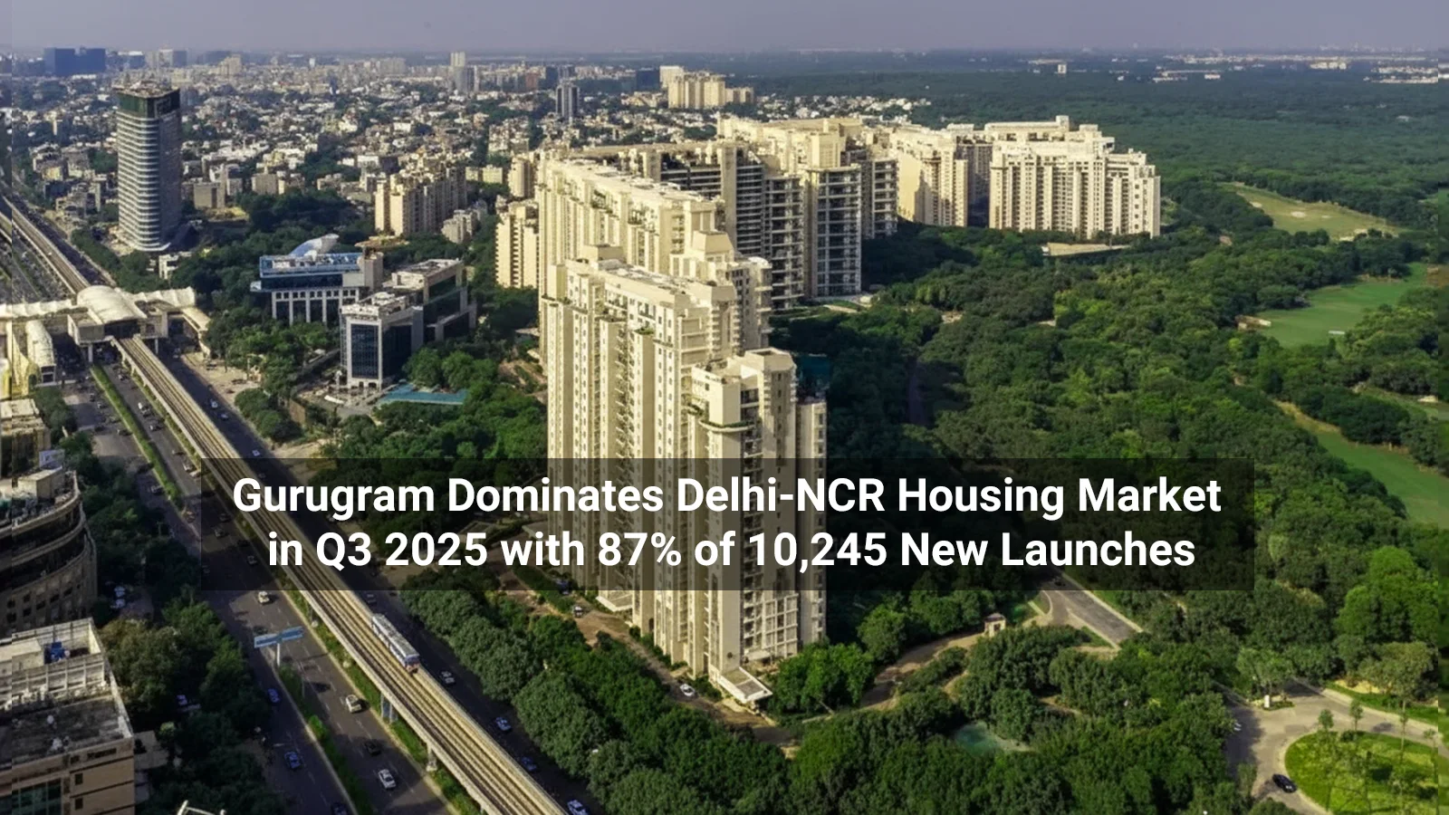gurugram-dominates-delhi-ncr-housing-market-in-q3-2025
