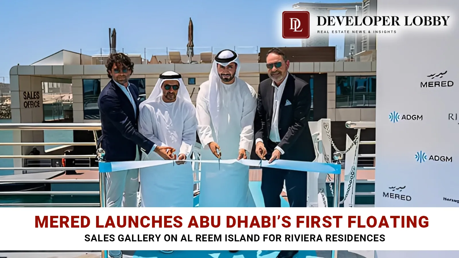 MERED Launches Abu Dhabi’s First Floating Sales Gallery on Al Reem Island for Riviera Residences
