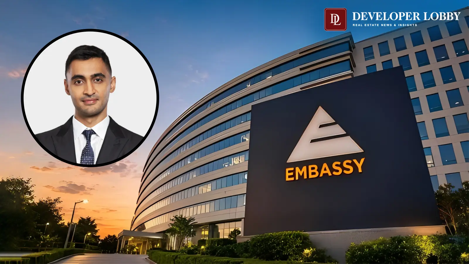 Embassy Developments to Invest ₹2,000 Crore in FY27 Project Construction: MD Aditya Virwani
