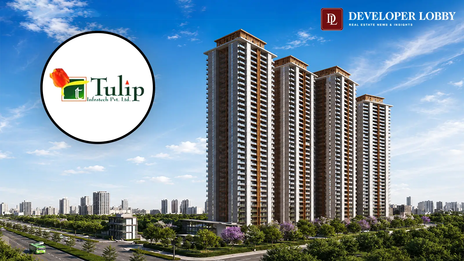 Tulip Infratech to Invest ₹1,100 Crore in Luxury Residential Project in Gurugram