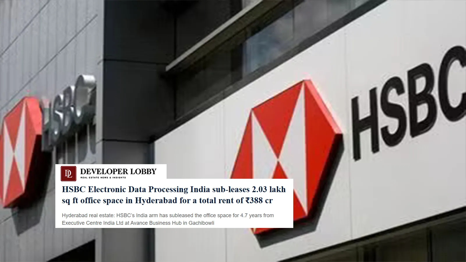 HSBC Electronic Data Processing India Sub-Leases 2.03 Lakh Sq Ft Office Space in Hyderabad for ₹388 Crore