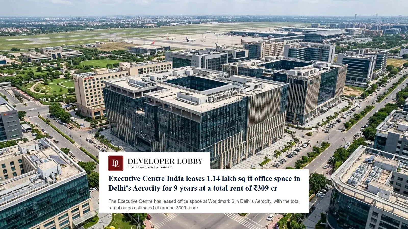 Executive Centre India Leases 1.14 Lakh Sq Ft Office Space in Delhi Aerocity for ₹309 Crore