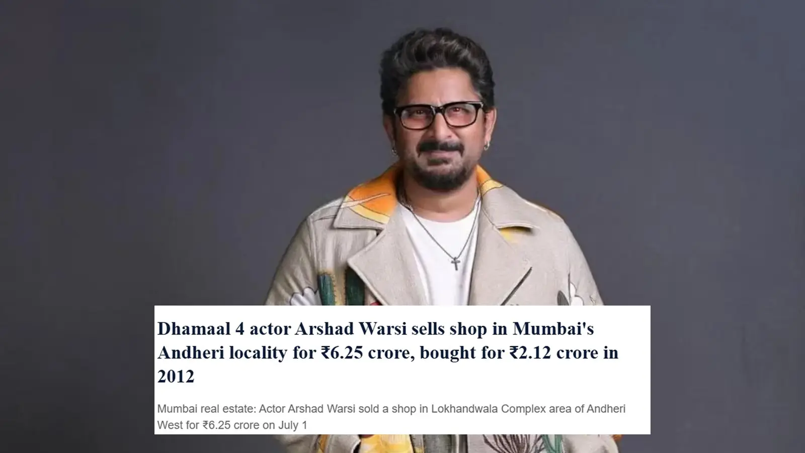Dhamaal 4 Actor Arshad Warsi Sells Shop in Mumbai's Andheri for ₹6.25 Crore