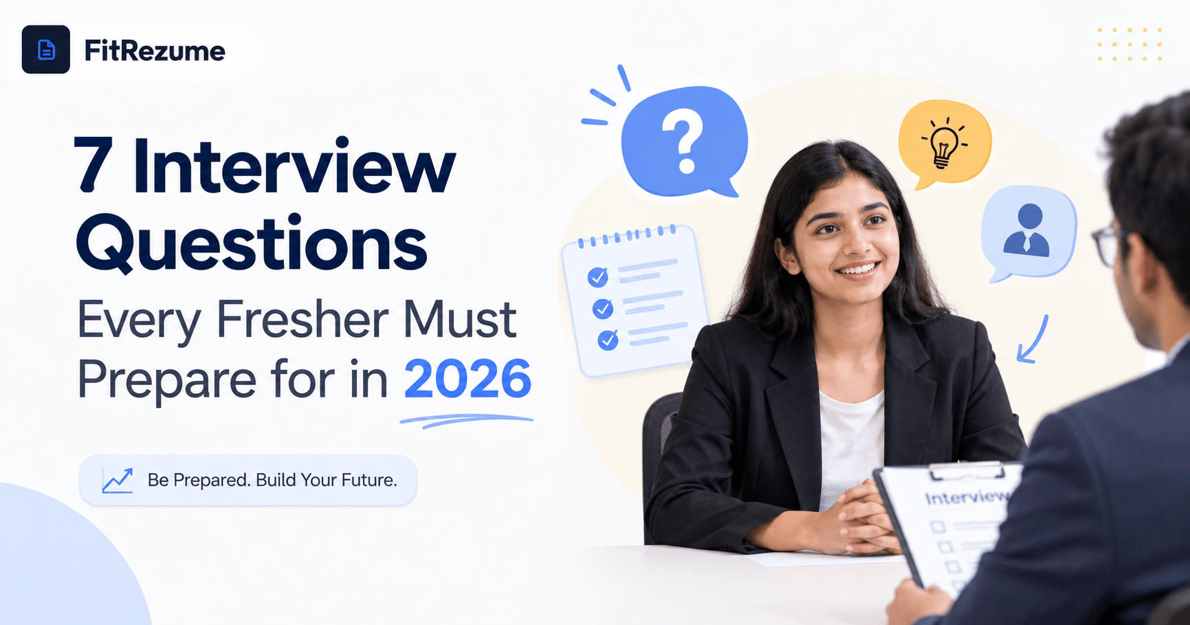 7 Interview Questions Every Fresher Must Prepare for in 2026
