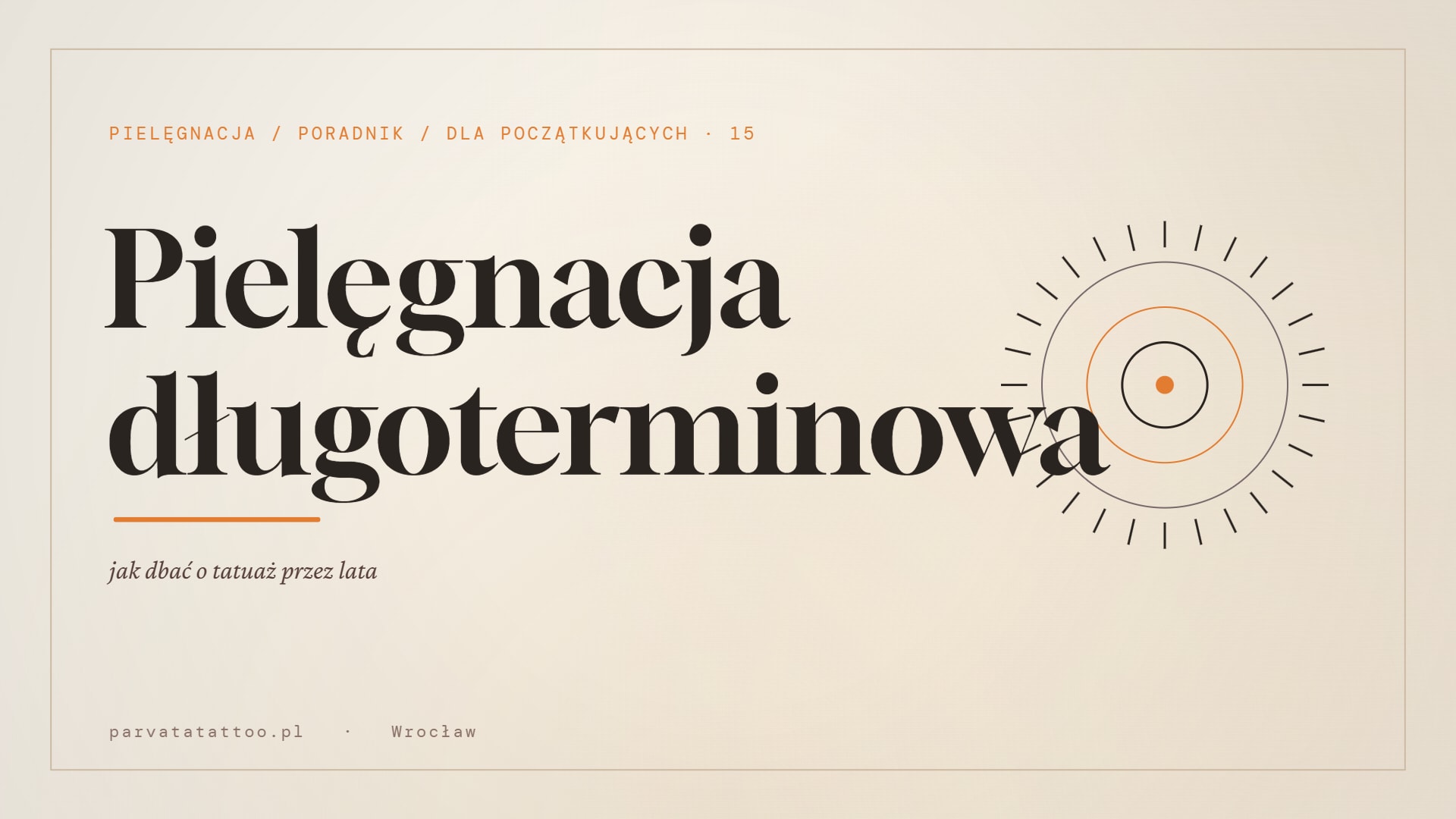 Pielęgnacja długoterminowa — jak dbać o tatuaż przez lata