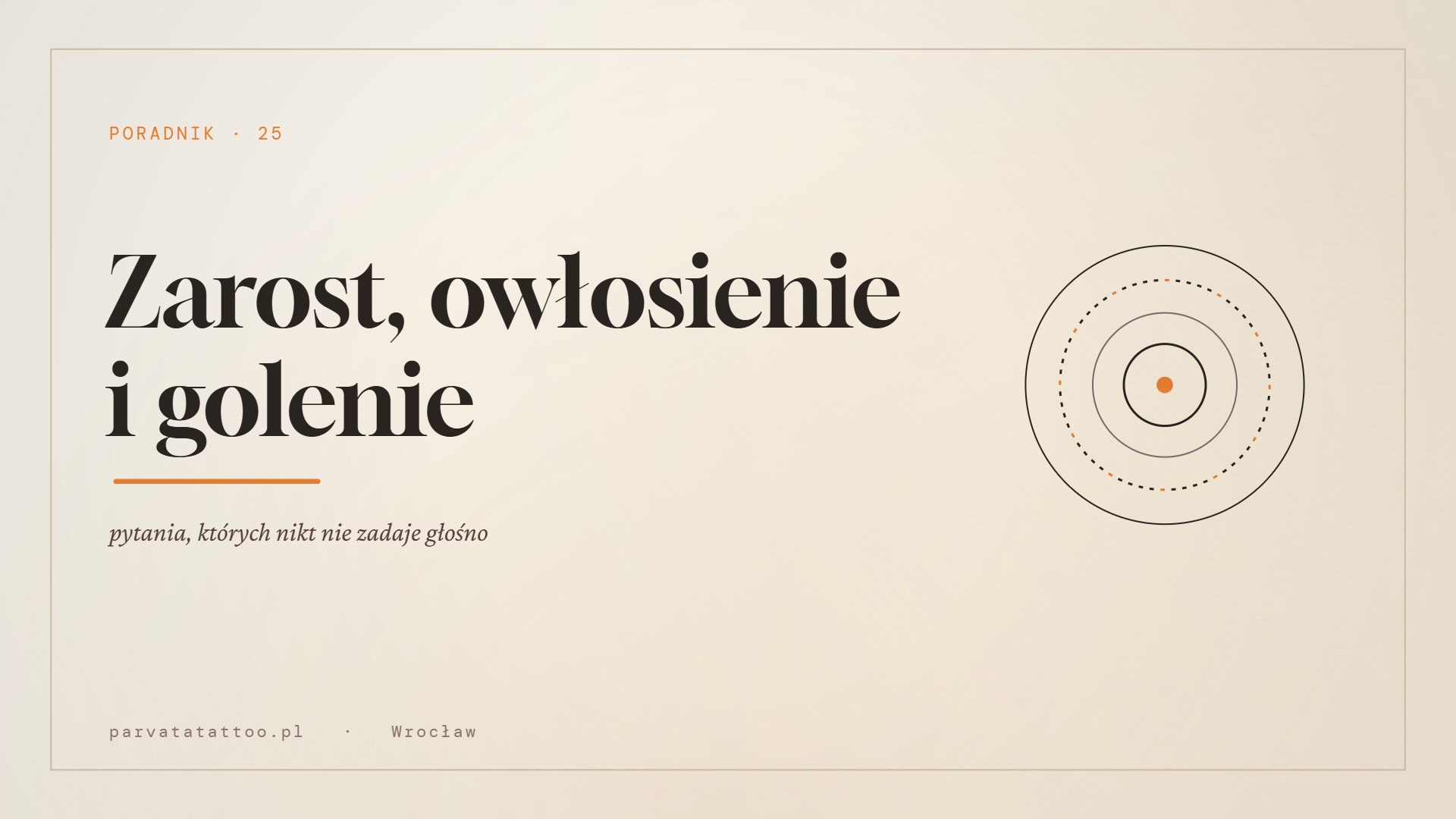 Zarost, owłosienie i golenie — pytania, których nikt nie zadaje głośno