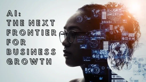 Artificial intelligence: the next frontier for business growth