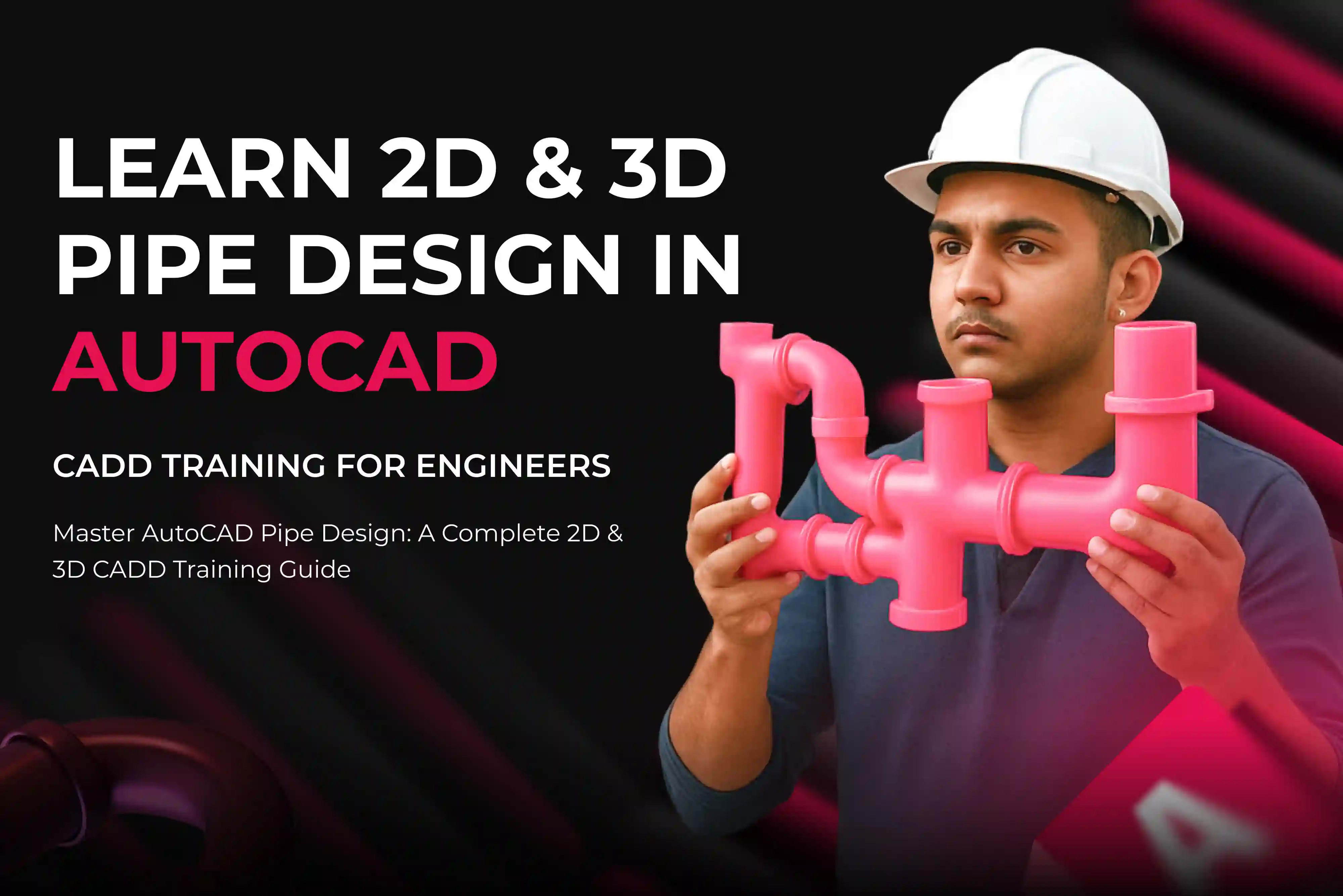 How to Design 2D & 3D Pipe Design Using AutoCAD