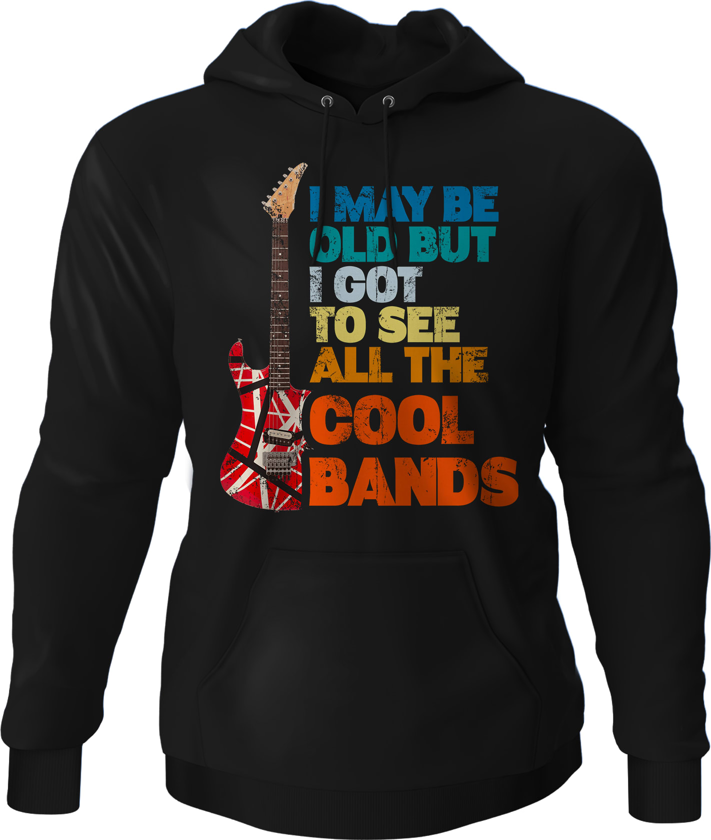 I May Be Old But I Got To See All The Cool Bands Hoodie