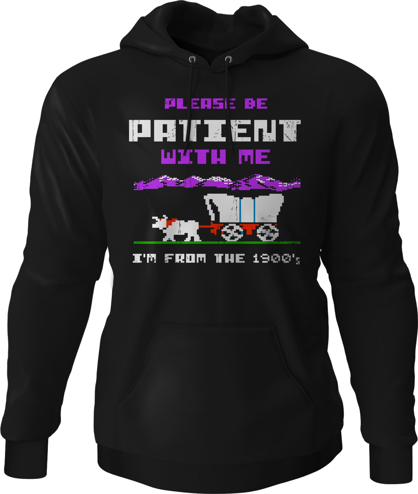 Please Be Patient With Me I'm From The 1900's Hoodie