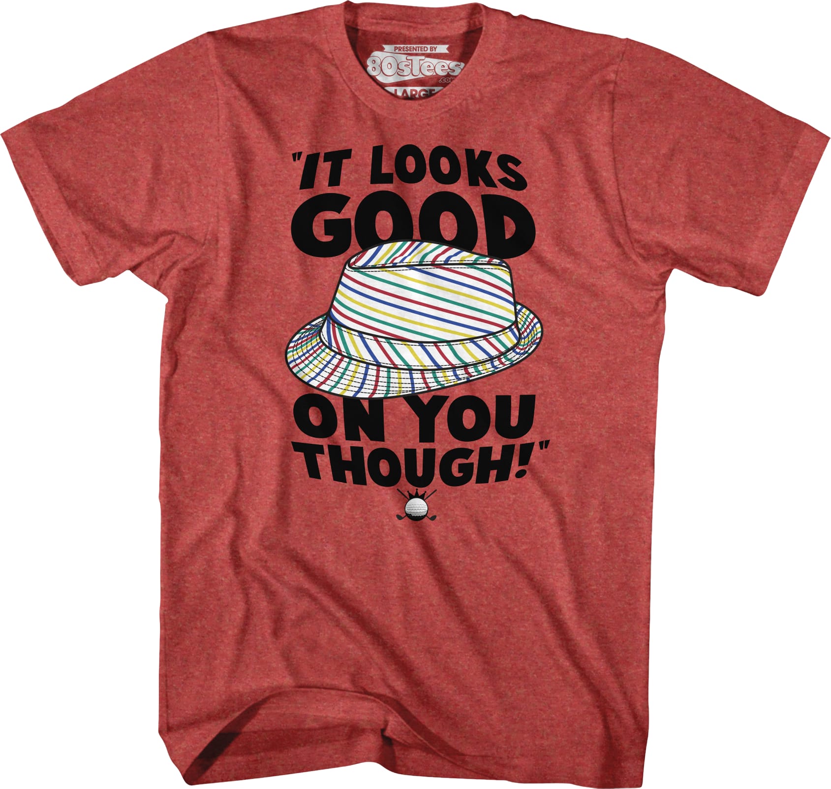 Looks Good On You Caddyshack T-Shirt