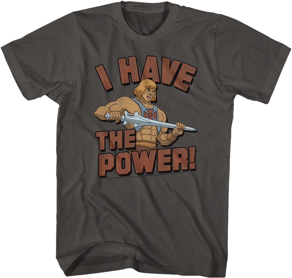 He-Man I Have the Power Masters of the Universe Shirt