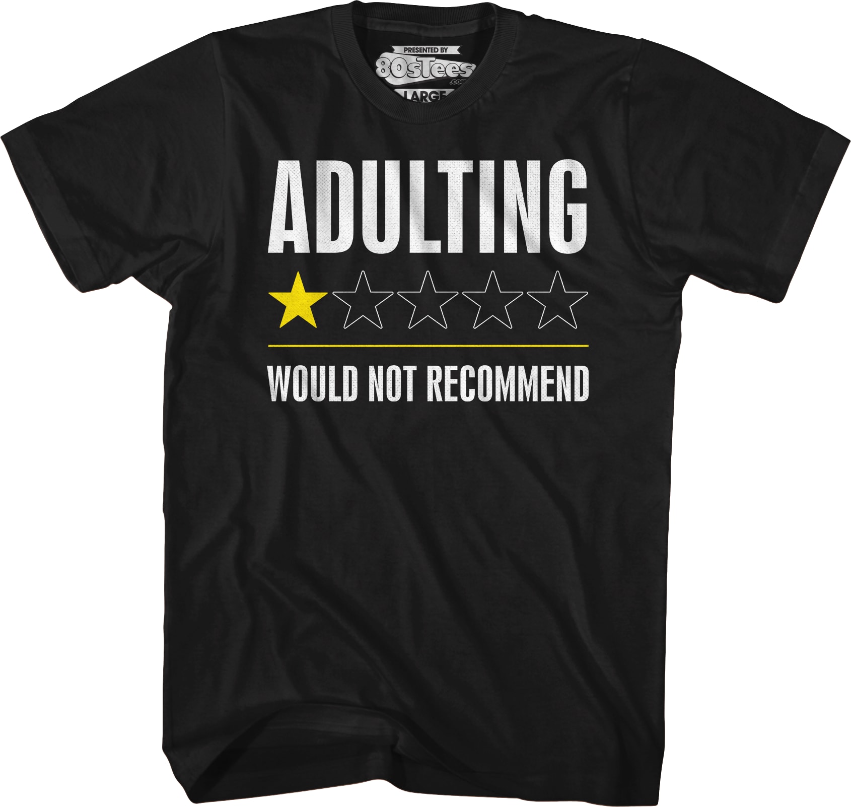 Adulting Would Not Recommend T-Shirt