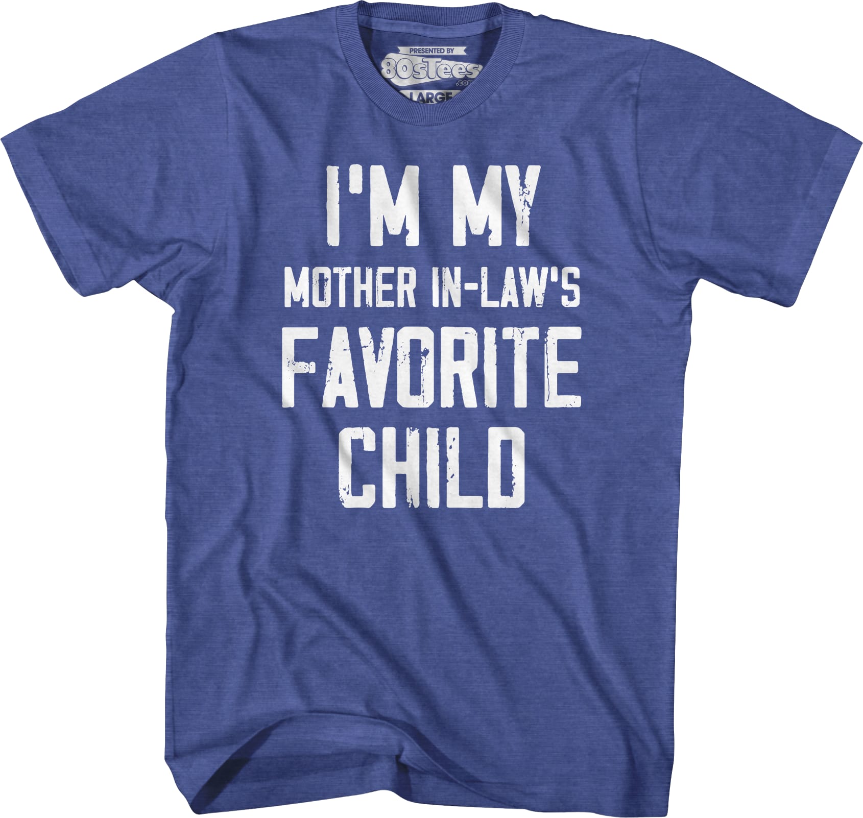 I'm My Mother In-Law's Favorite Child T-Shirt I'm My Mother In-Law's Favorite Child T-Shirt