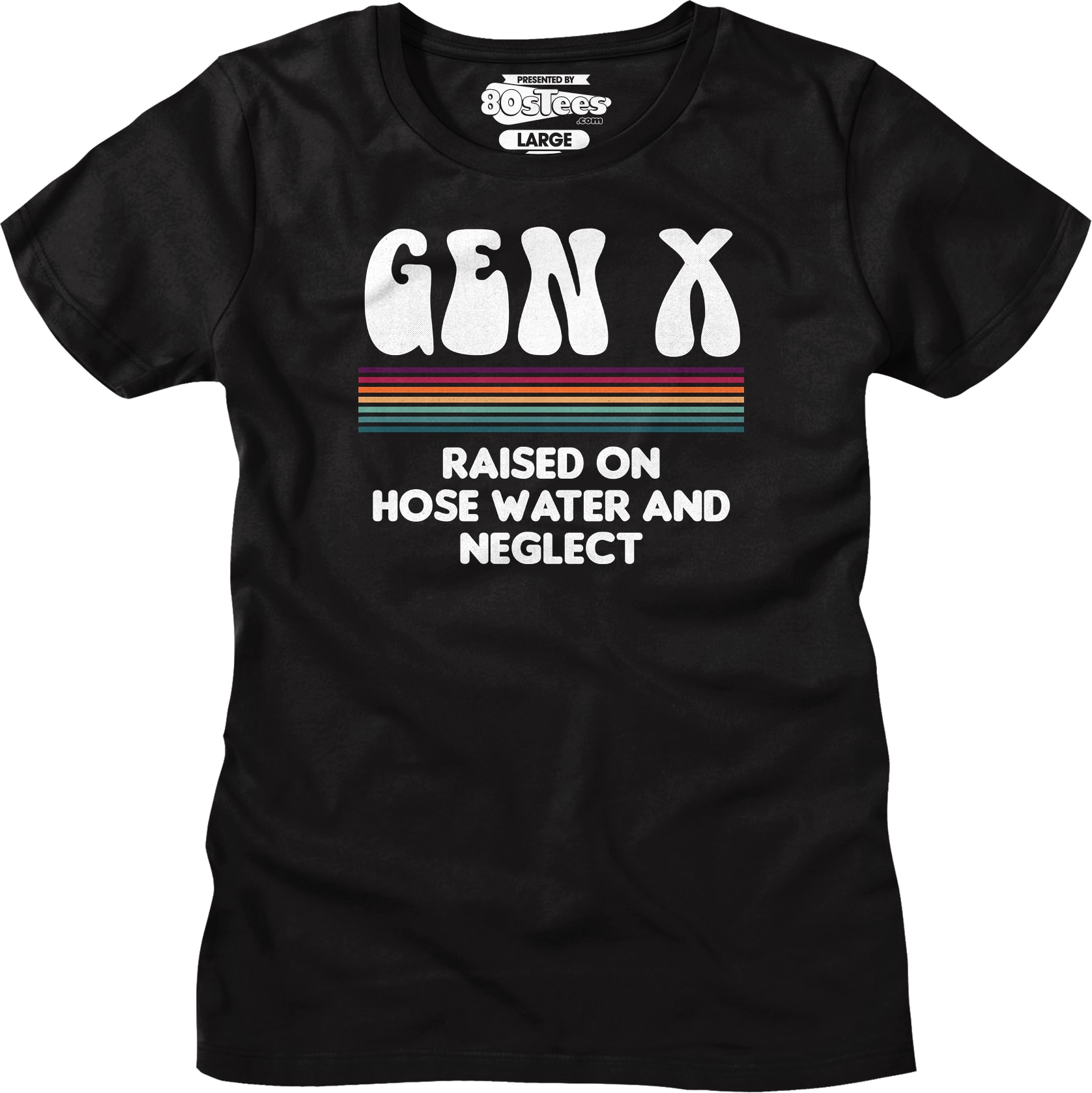Womens Gen X Raised On Hose Water And Neglect Shirt