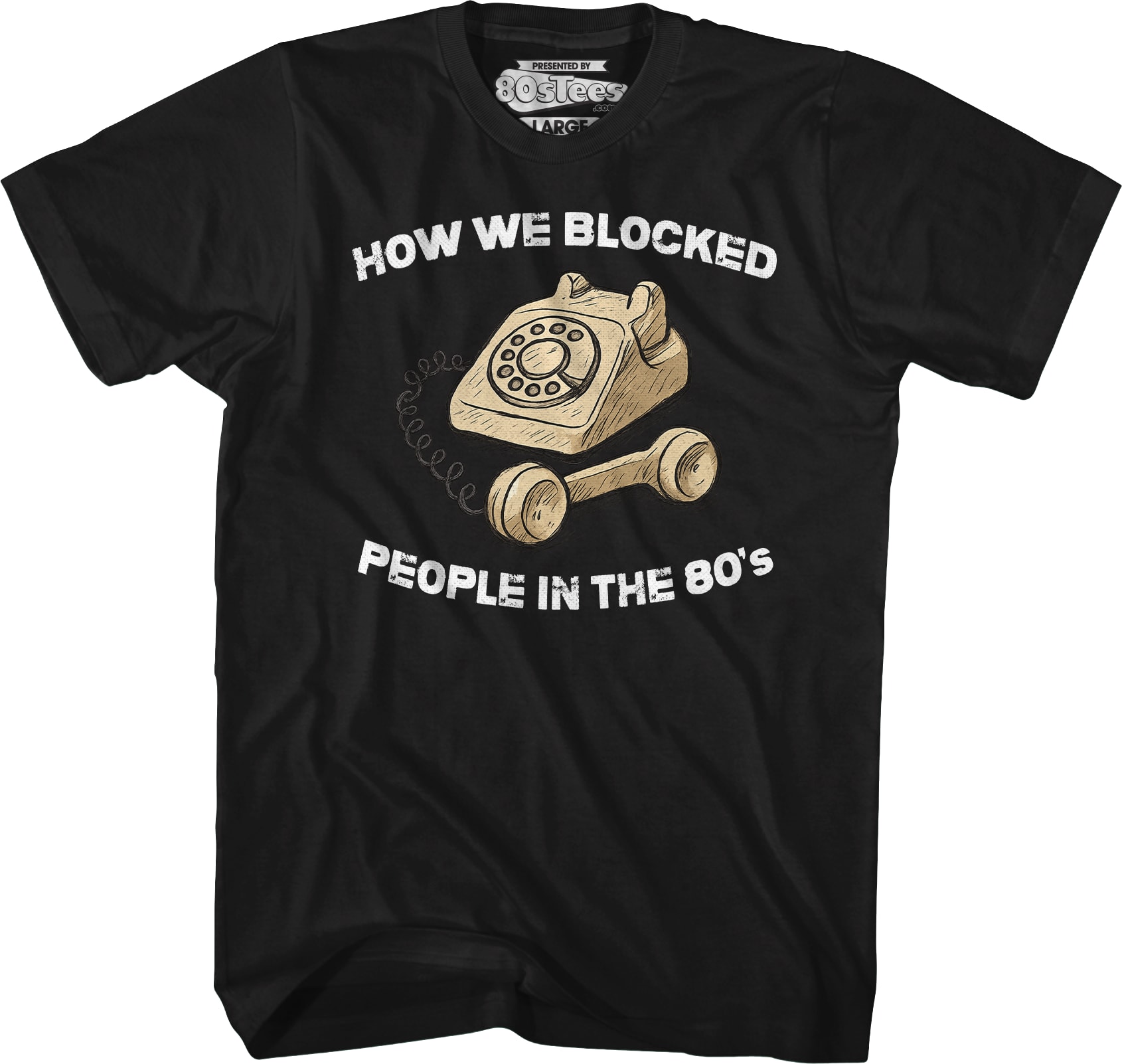 How We Blocked People In The 80's T-Shirt