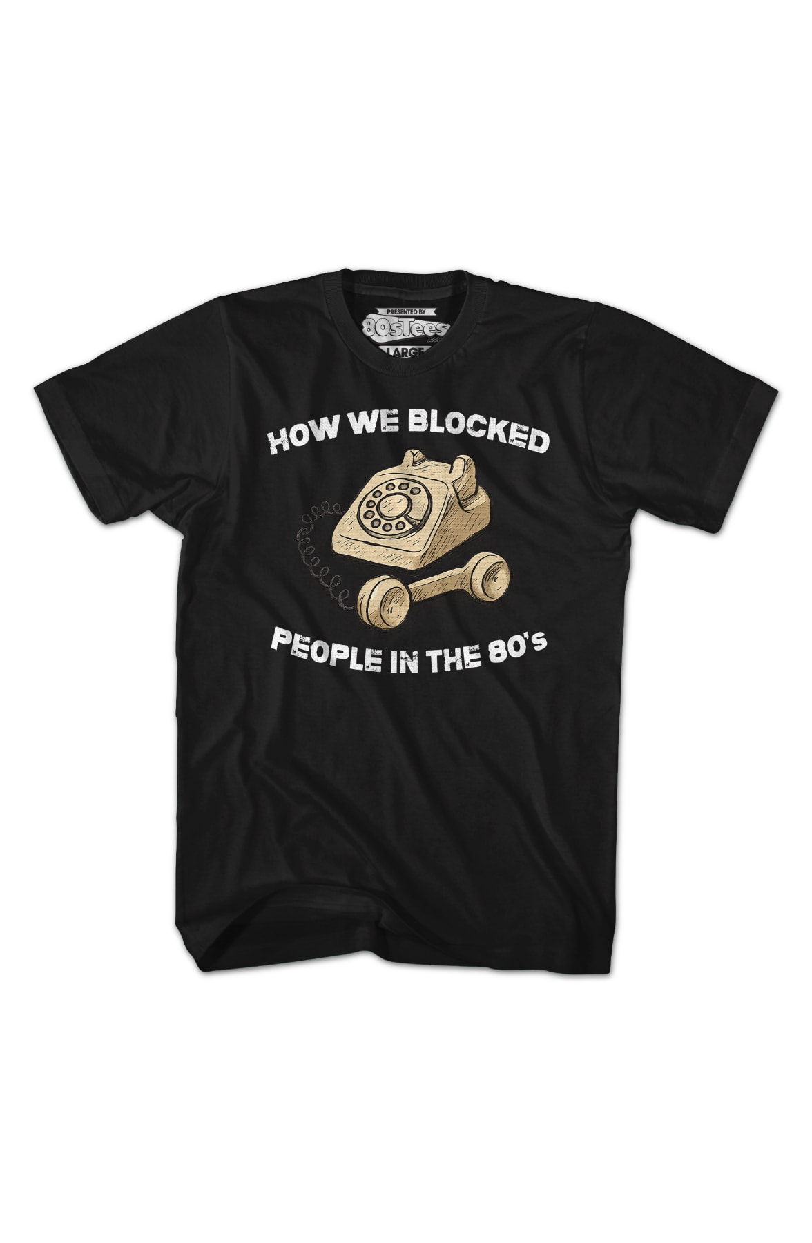 How We Blocked People In The 80's T-Shirt