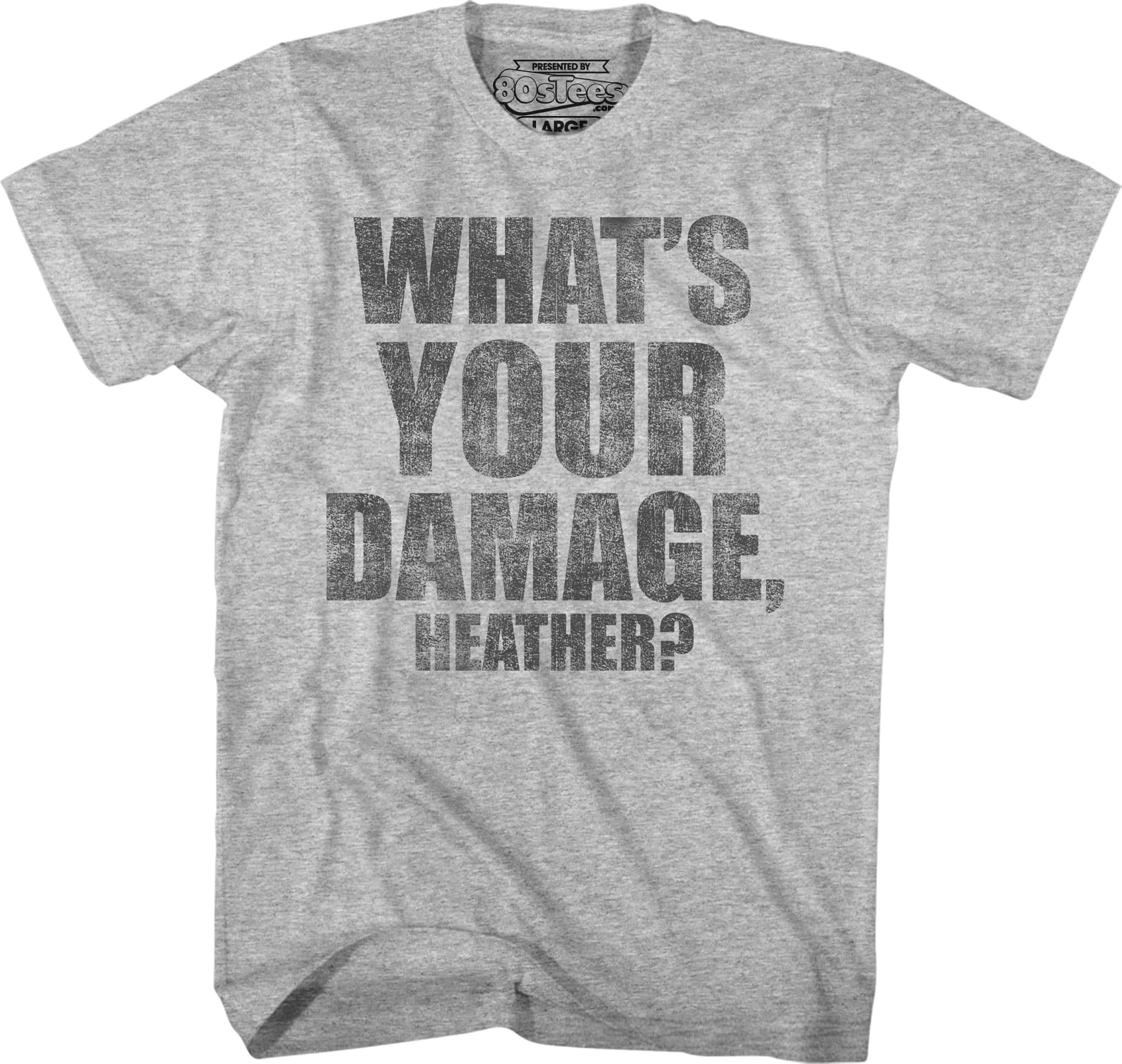 What's Your Damage Heathers T-Shirt