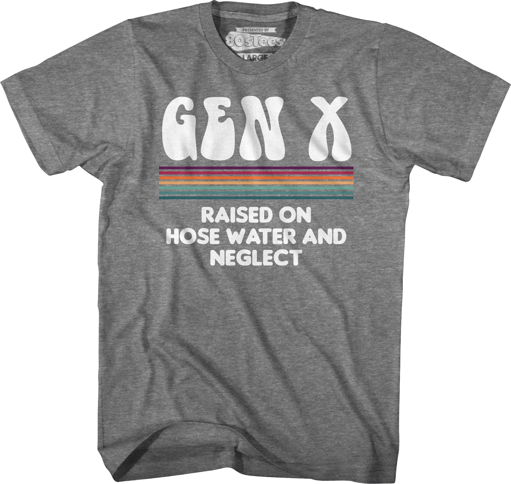 Vintage Gen X Raised On Hose Water And Neglect T-Shirt