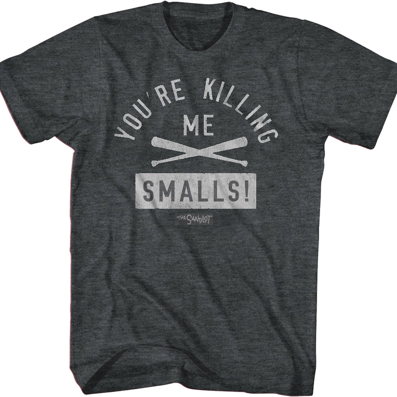 Crossed Bats You're Killing Me Smalls Sandlot T-Shirt