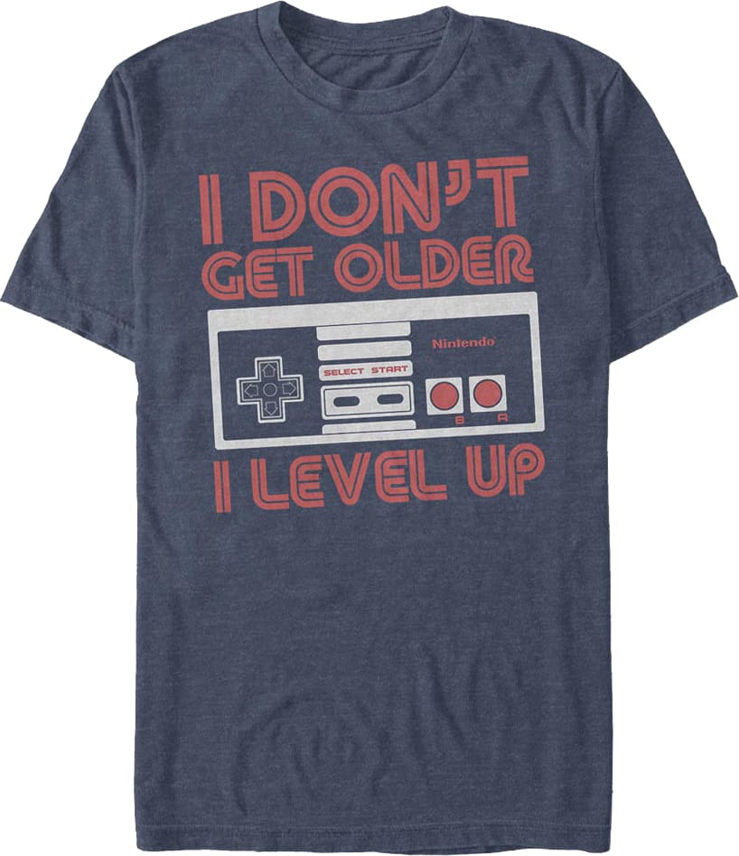 I Don't Get Older I Level Up Nintendo T-Shirt I Don't Get Older I Level Up Nintendo T-Shirt