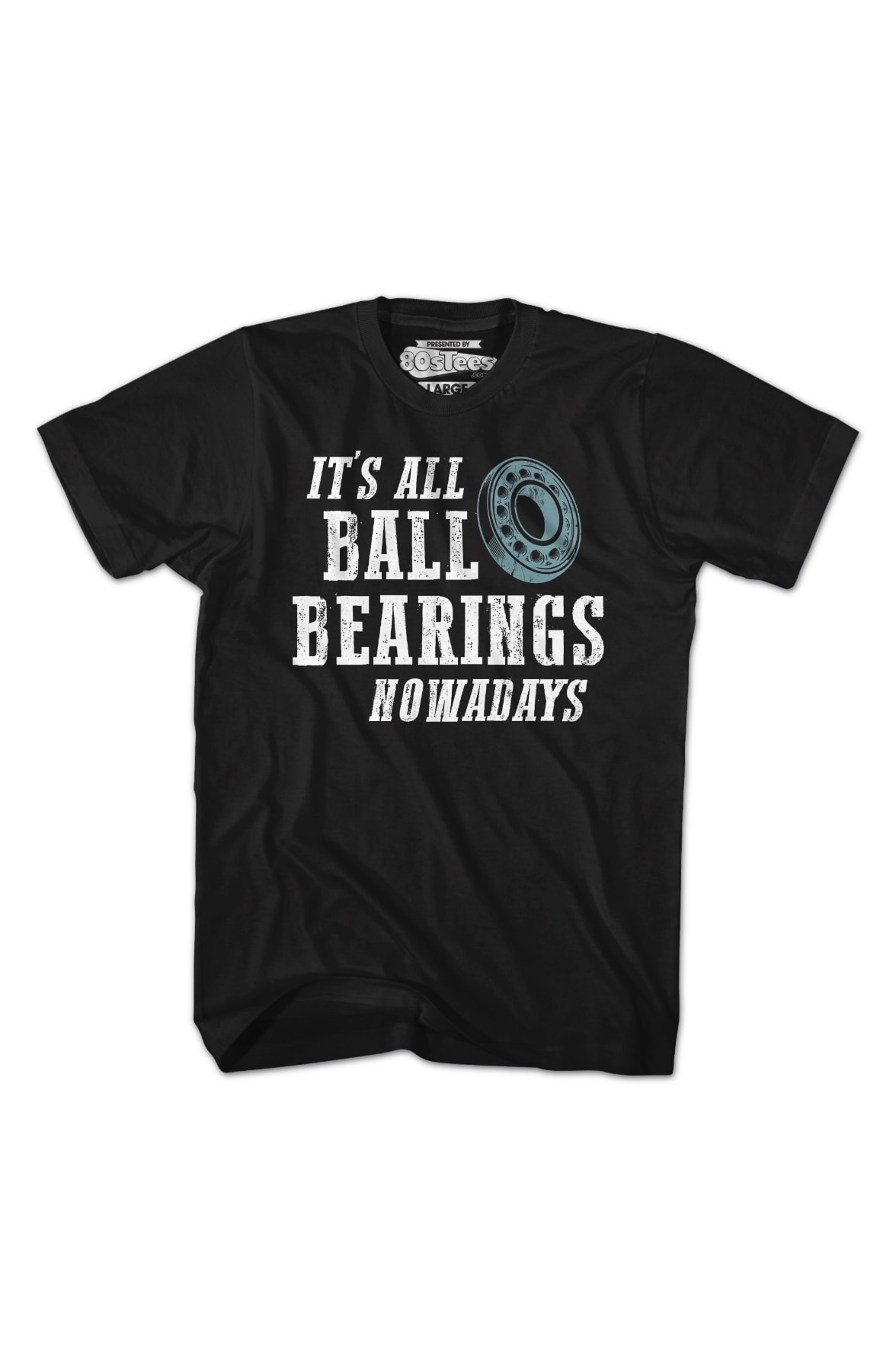 It's All Ball Bearings Nowadays Fletch T-Shirt