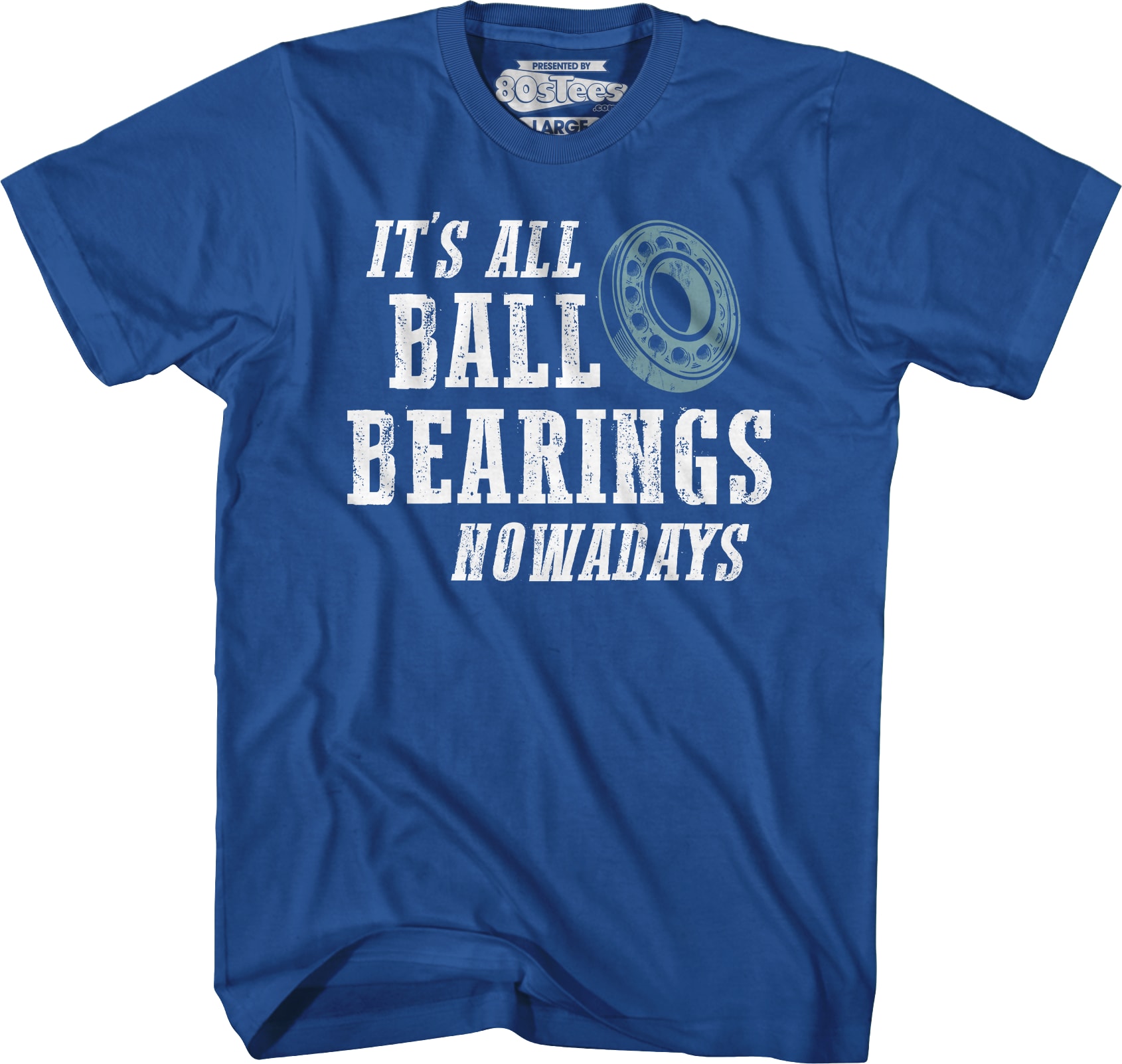 It's All Ball Bearings Nowadays Fletch T-Shirt