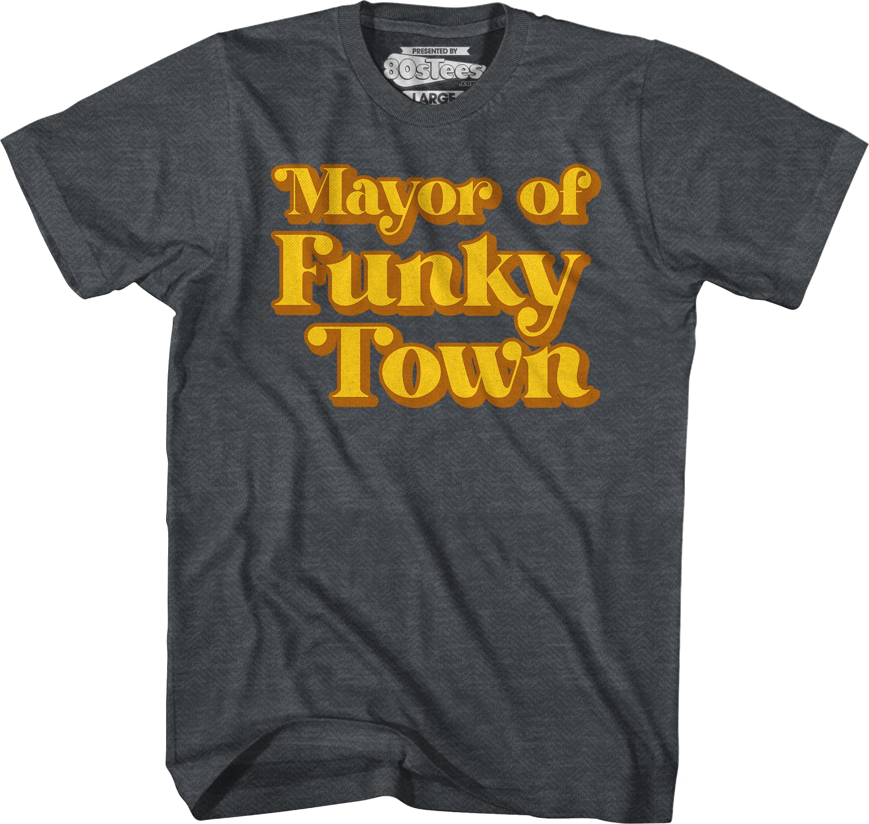 Mayor of Funky Town T-Shirt Mayor of Funky Town T-Shirt