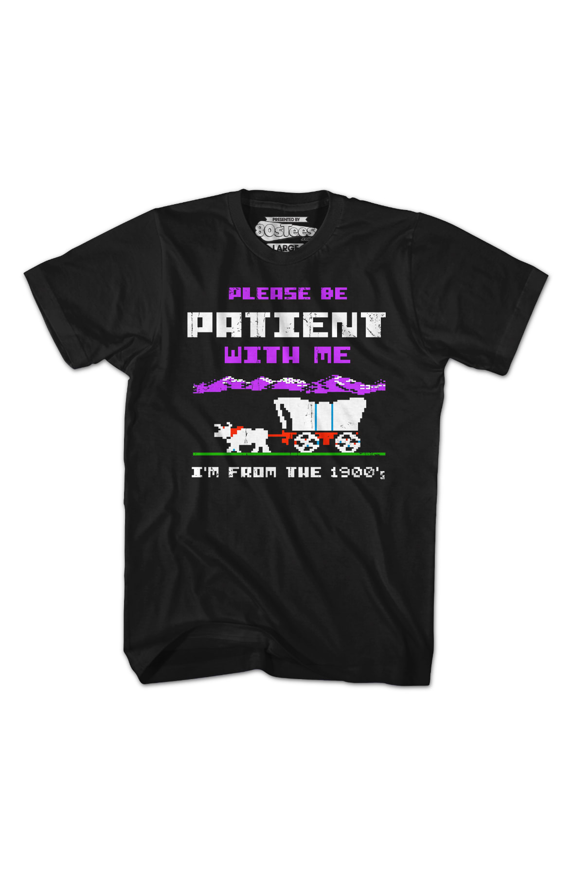 Please Be Patient With Me I'm From The 1900's T-Shirt Please Be Patient With Me I'm From The 1900's T-Shirt