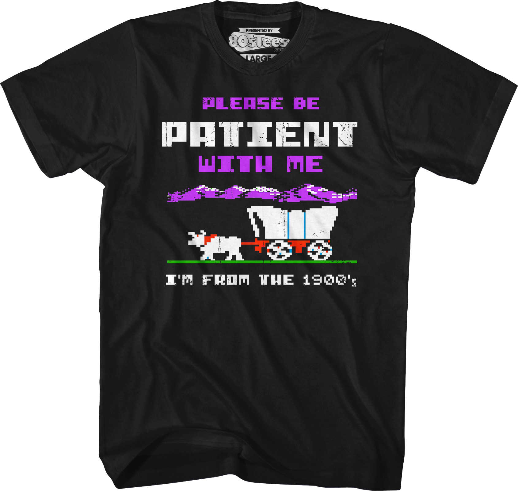 Please Be Patient With Me I'm From The 1900's T-Shirt Please Be Patient With Me I'm From The 1900's T-Shirt