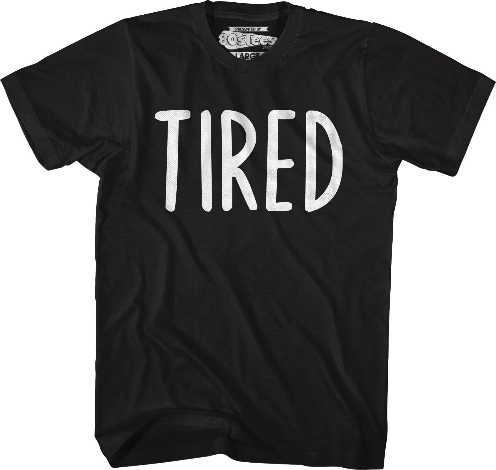Tired T-Shirt