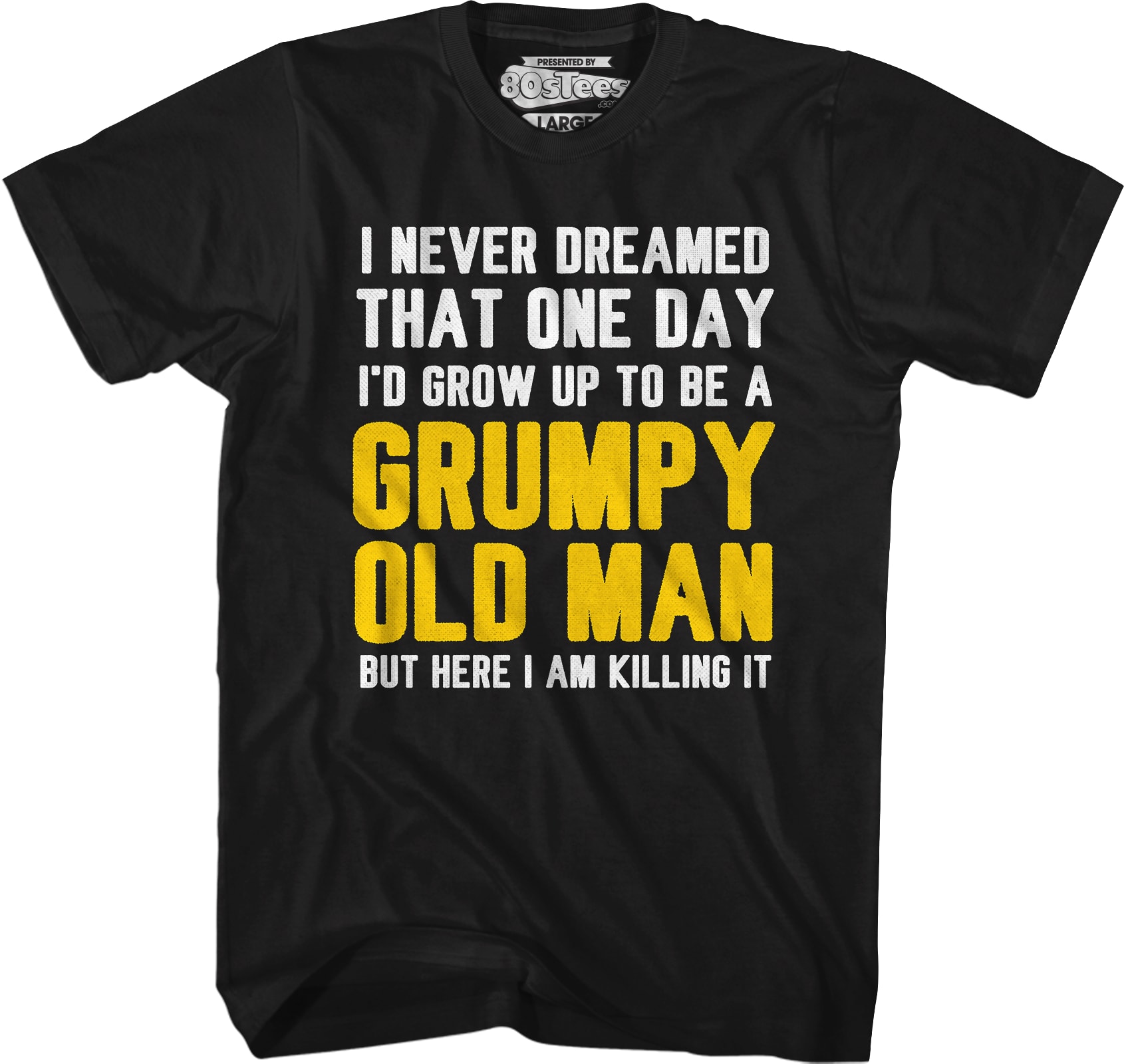 Grumpy Old Man T-Shirt Grumpy Old Man T-Shirt