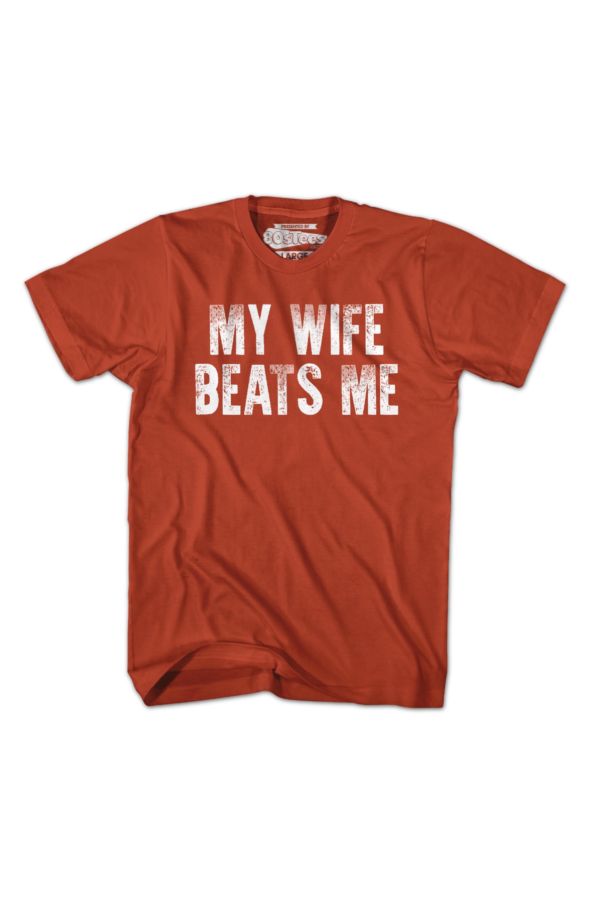 Antique Orange My Wife Beats Me T-Shirt Antique Orange My Wife Beats Me T-Shirt
