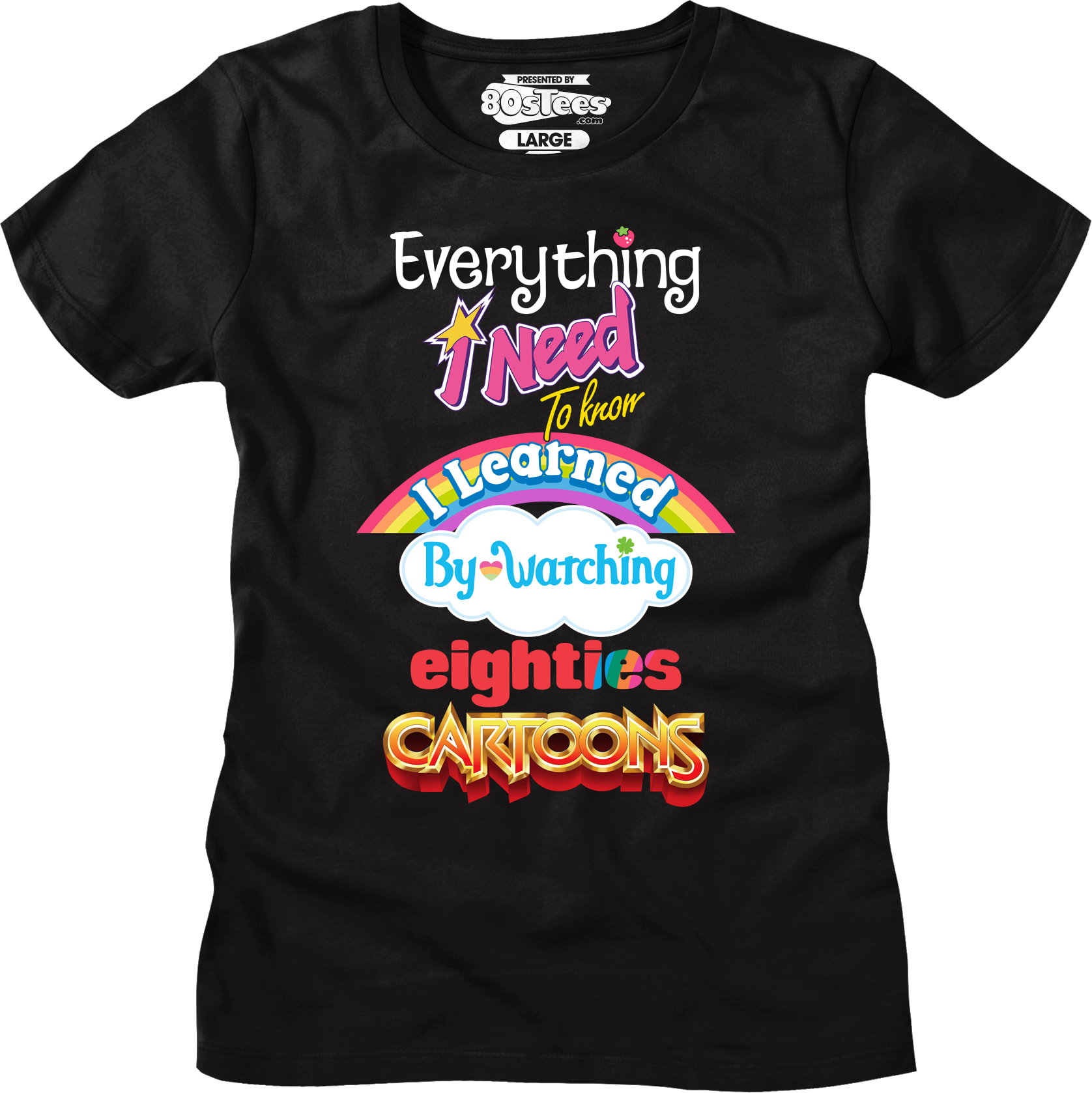 Womens Classic Everything I Need To Know Eighties Cartoons Shirt