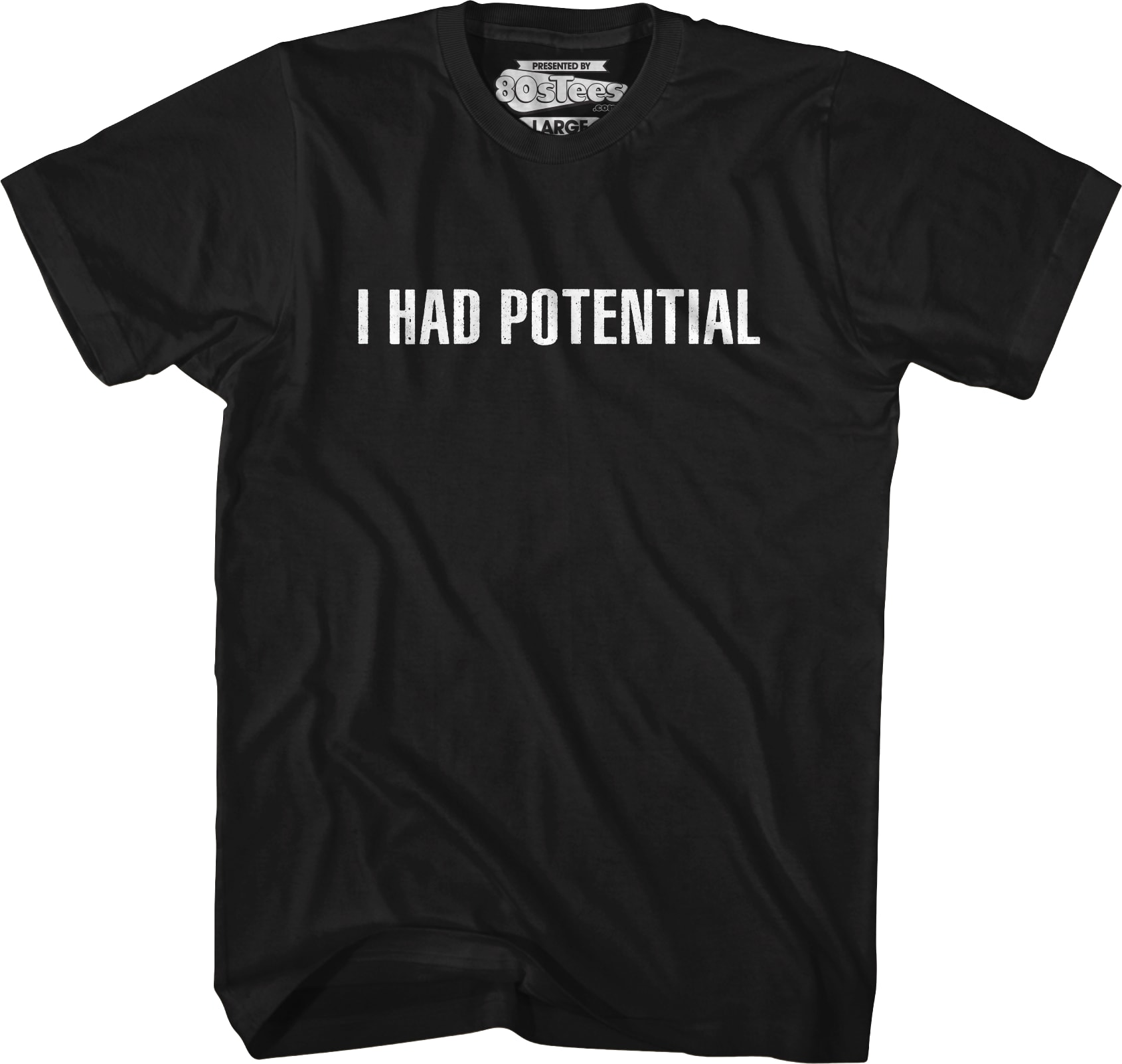 I Had Potential T-Shirt