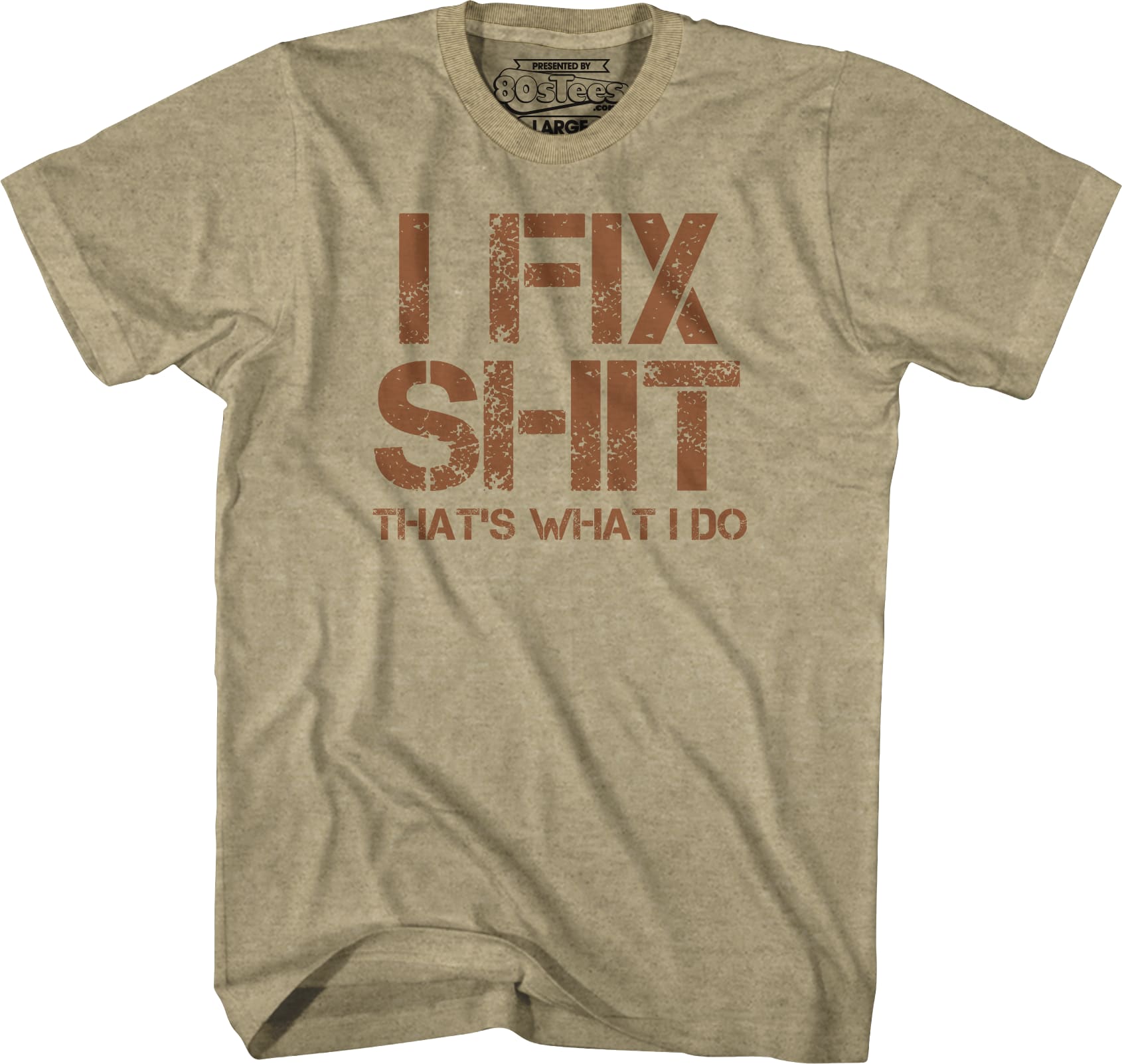 I Fix Shit That's What I Do T-Shirt I Fix Shit That's What I Do T-Shirt