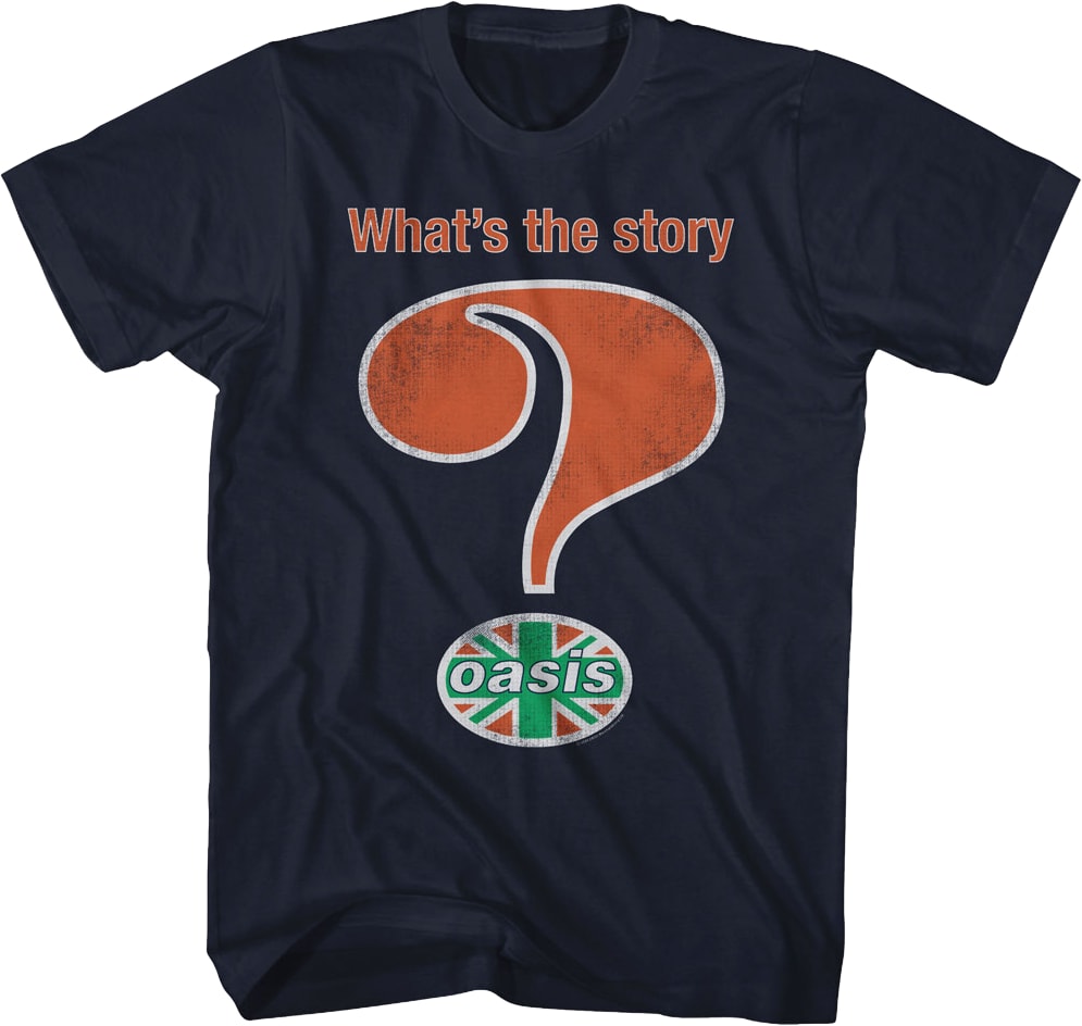 What's The Story Oasis T-Shirt