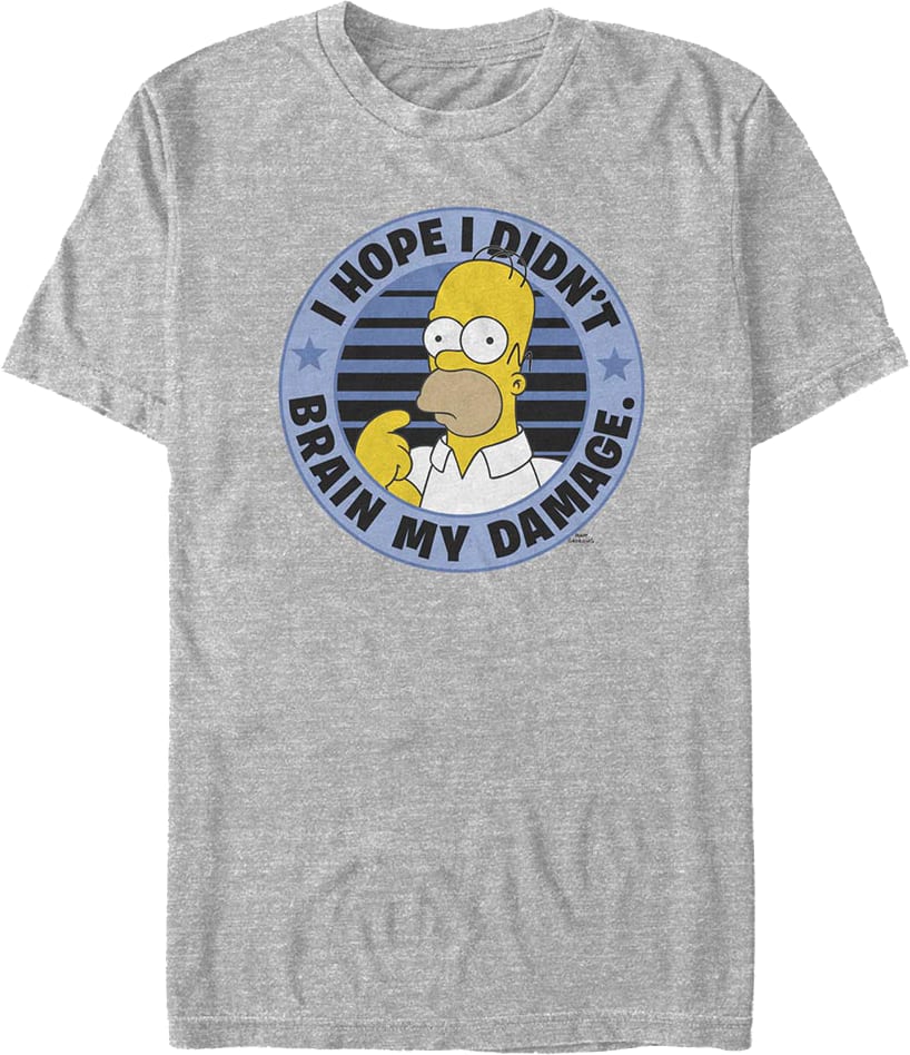 I Hope I Didn't Brain My Damage Simpsons T-Shirt